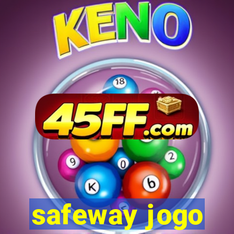 safeway jogo